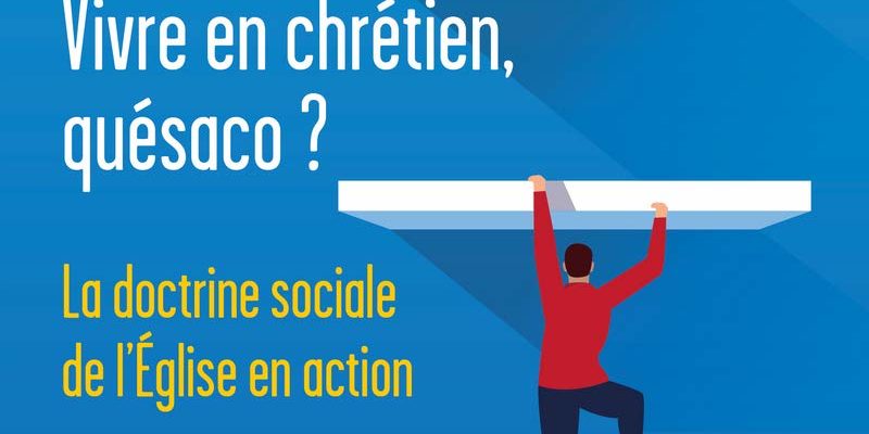 vivre en chretien quesaco