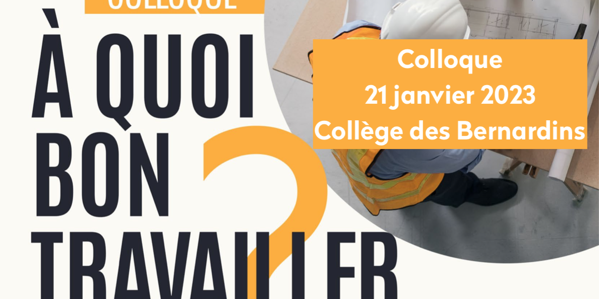 Colloque AES 21 janvier 2023 Colloque AES A quoi bon travailler ? 21 janvier 2023